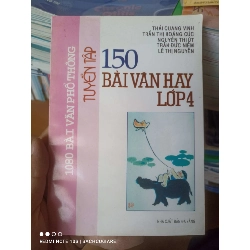 (Sách cũ SCGR) 1080 Bài Văn Phổ Thông Tuyển Tập 150 Bài Văn Hay Lớp 4 - Thái Quang Vinh, Trần Thị Hoàng Cúc, Nguyễn Thị Út, Trần Đức Niêm, Lê Thị Nguyên 2002 VAVO-AK2T3 Blogmeo090426