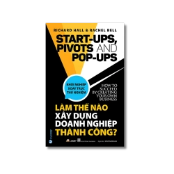 Làm thế nào xây dựng doanh nghiệp thành công ? - Richard Hall ; Rachel Bell