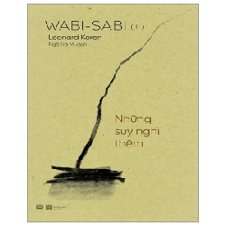 Wabi-Sabi - Tập 2 - Những Suy Nghĩ Thêm - Leonard Koren