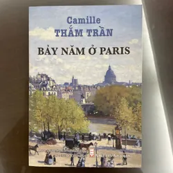 [VĂN HOÁ] Bảy Năm ở Paris - Camille Thắm Trần 710061