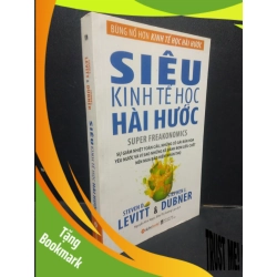 (TẶNG BOOKMARK) Siêu Kinh Tế Học Hài Hước Steven D. Levitt & Stephen J. Dubner mới 90% bẩn nhẹ RBK0605 kinh tế học