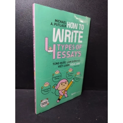 How to write 4 types of essays - Từng bước làm quen với viết luận tiếng anh Michael A.Putlack mới 100% SBMQ7-2301 học tiếng anh 350359