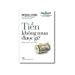 Cánh cửa mở rộng. Tiền không mua được gì? - Michael Sandel