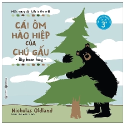 Miền hoang dã - Cái ôm hào hiệp của chú gấu - Nicholas Oldland - 2022 - Tủ ong mật, Thiếu nhi Rebooks.vn