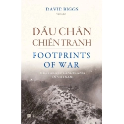 Dấu Chân Chiến Tranh David Biggs - PhanBooks LỊCH SỬ - CHÍNH TRỊ - TRIẾT HỌC Blogmeo 27525