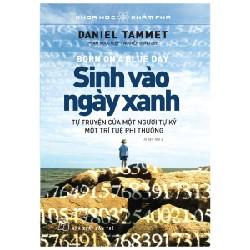 Khoa Học Khám Phá - Sinh Vào Ngày Xanh - Daniel Tammet 70640