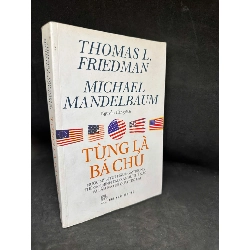 [Phiên Chợ Sách Cũ] Từng Là Bá Chủ, Mới 80% (Ố vàng), 2012 - Thomas L. Friedman & Michael Mandelbaum S0204-SBM