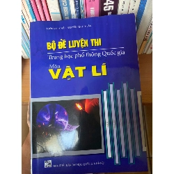 (Sách cũ SCGR) Bộ Đề Luyện Thi Trung Học Phổ Thông Quốc Gia Môn Vật Lí - Tường Duy Hải, Nguyễn Anh Thuần 2016 Tham khảo - luyện thi VAVO-AK1T2 Blogmeo090426