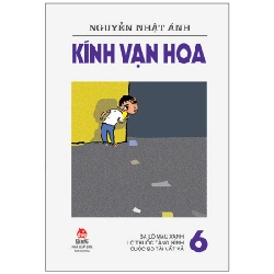 Kính Vạn Hoa - Tập 6 - Ba Lô Màu Xanh - Lọ Thuốc Tàng Hình - Cuộc So Tài Vất Vả - Nguyễn Nhật Ánh 288820