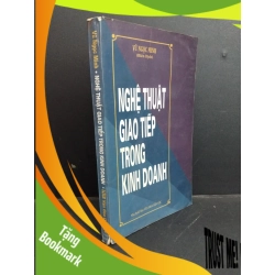 (TẶNG BOOKMARK) Nghệ thuật giao tiếp trong kinh doanh mới 60% bẩn bìa, ố vàng, bị ẩm 1998 RBK0412 Vũ Ngọc Minh KỸ NĂNG