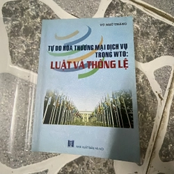 [luật] Tự do hoá thương mại dịch vụ WTO: Luật và thông lệ-Vũ Như Thăng