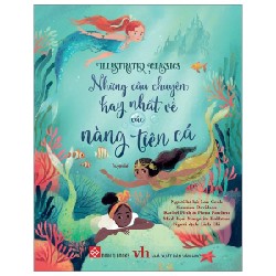 Illustrated Classics - Những Câu Chuyện Hay Nhất Về Các Nàng Tiên Cá