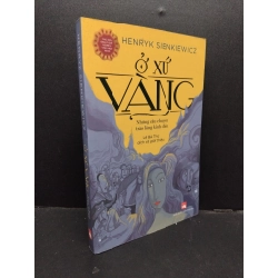 Ở xứ vàng - Những câu chuyện trào lộng kinh điển mới 80% ố nhẹ 2018 HCM1209 Henryk Sienkiewicz VĂN HỌC