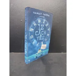 [Sách Cũ SCGR] 12 cách yêu mới 80% ố vàng 2016 có chữ ký tác giả HCM1406 Hamler Trương SÁCH VĂN HỌC