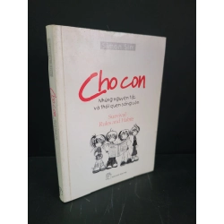 Cho con những nguyên tắc và thói quen sống còn mới 90% bẩn bìa, ố nhẹ, có chữ ký 2007 Simon Sim HCM3004 KỸ NĂNG