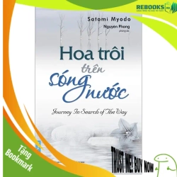 (TẶNG BOOKMARK) Hoa Trôi Trên Sóng Nước - Satomi Myodo, Nguyên Phong (Phóng tác) - 2023