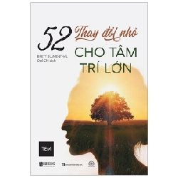 52 Thay Đổi Nhỏ Cho Tâm Trí Lớn - Brett Blumenthal 288173