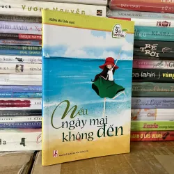 NẾU NGÀY MAI KHÔNG BAO GIỜ ĐẾN - Hoàng Mai (Biên soạn)
