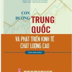 Con đường Trung Quốc và phát triển kinh tế chất lượng cao (Sách tham khảo)