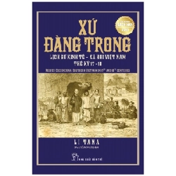 Xứ đàng trong - Lịch sử Kinh tế Xã hội Việt Nam thế kỷ 17-18 - Li Tana 2017 New 100% HCM.PO