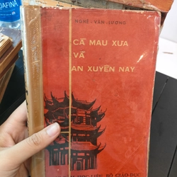 CÀ MAU XƯA VÀ NAY - Nghê Văn Lương 277795