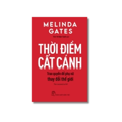 Thời điểm cất cánh, trao quyền để phụ nữ thay đổi thế giới - Melinda Gates