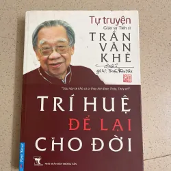 Trí huệ để lại cho đời – Tự truyện GS. Trần Văn Khê