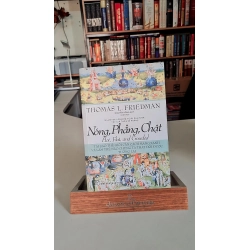 Nóng phẳng chật - Thomas L.Friedman