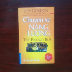 Chuyến Xe Năng Lượng - The Energy Bus - Jon Gordon [Sách Self-help]