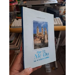 Đức mẹ Mễ Du nữ vương hòa bình Giuse Trần Duy Tâm sách ảnh mới 90% 2023 TÂM LINH - TÔN GIÁO - THIỀN HCM2908