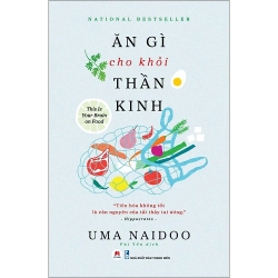 Ăn Gì Cho Khỏi Thần Kinh - Uma Naidoo New 100% HCM.ASB1311 912409