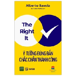 The Right It - Ý Tưởng Đúng Đắn Chắc Thành Công - Alberto Savoia