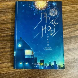 Tiểu thuyết ngôn tình - Pháo Hoa -  Lục Xu#HATRA 971115