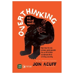 Overthinking - Kẻ Nghĩ Nhiều - Jon Acuff