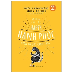 Triết Lý Sống Thế Hệ Z - Hạnh Phúc Chốn Người Chen Chúc - Anna Barnes 287654