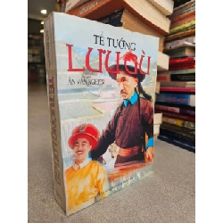 TỂ TƯỚNG LƯU GÙ - ÂN VĂN THẠC ( NGÔ VĂN PHÚ DỊCH ) 307553