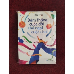 [Phiên Chợ Sách Cũ] Dám thắng cuộc đời chớ ngại cuộc chơi 2303