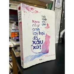 Xem như anh lợi hại, đồ xấu xa! - Hốt Nhiên Chi Gian