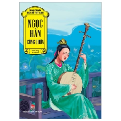 Tranh Truyện Lịch Sử Việt Nam - Ngọc Hân Công Chúa - Vương Trọng, Lê Minh Hải (Mới 100%) Truyện thiếu nhi, NXB Kim Đồng - SÁCH ĐẠI HỌC