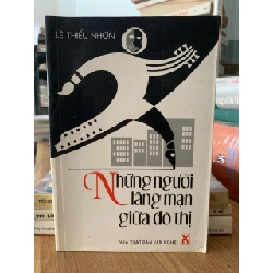 Những người lãng mạn giữa đô thị -Lê thiếu Nhơn