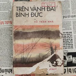 Ký sự của Võ Trần Nhã: TRÊN VÀNH ĐAI BÌNH ĐỨC