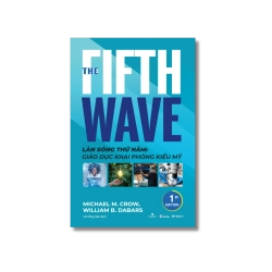 Làn sóng thứ năm: Giáo dục khai phóng kiểu Mỹ - Michael M. Crow ; William B. Dabars