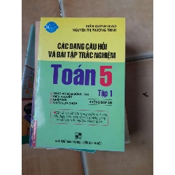 Các Dạng Câu Hỏi Và Bài Tập Trắc Nghiệm Toán 5 (Tập 1) - Trần Quỳnh Giao, Nguyễn Thị Phương Trinh 2010 (Tham khảo - luyện thi) VAVO1304-AK3ST1