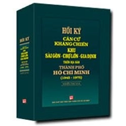 Hồi ký căn cứ kháng chiến khu Sài Gòn - Chợ Lớn - Gia Định trên địa bàn TP. HCM T1 mới 100%  2014 HCM.PO Oreka-Blogmeo 176243