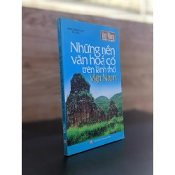 Những nền văn hóa cổ trên lãnh thổ Việt Nam - Nhóm Tri Thức (Biên soạn)