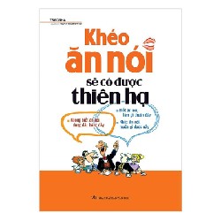 Khéo Ăn Nói Sẽ Có Được Thiên Hạ