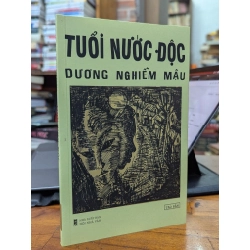 TUỔI NƯỚC ĐỘC - DƯƠNG NGHIỄM MẬU