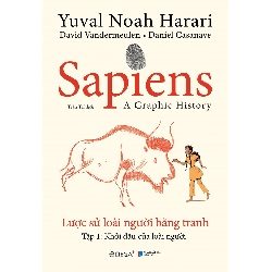 Sapiens - Lược Sử Loài Người Bằng Tranh - Tập 1: Khởi Đầu Của Loài Người (Bìa Cứng) - Yuval Noah Harari