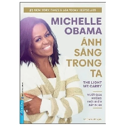 MICHELLE OBAMA - Ánh Sáng Trong Ta - Michelle Obama - 2025 - First News, Danh nhân tự truyện Rebooks.vn