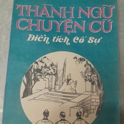 THÀNH NGỮ CHUYỆN CŨ ĐIỂN TÍCH CỔ SỰ